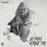 Poundz - No Smoke Without Fire