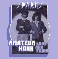 Sparks - Amateur Hour / Lost and Found