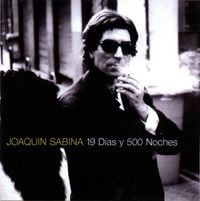 Joaqu&iacute;n Sabina - 19 D&iacute;as y 500 Noches