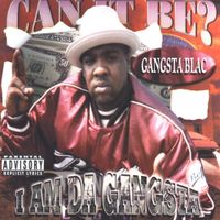 Gangsta Blac - I Am Da Gangsta