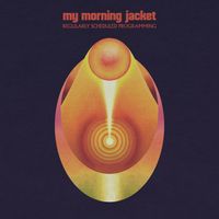 My Morning Jacket - Regularly Scheduled Programming