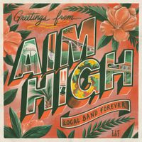 Aim High - Local Band Forever
