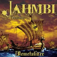 Jahmbi - The Demetalizer