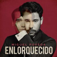 Miguel Poveda - Enlorquecido
