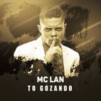 MC Lan - To Gozando