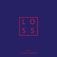 The Lumineers - LOSS