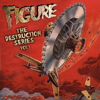 Figure - The Destruction Series, Vol. 1