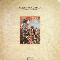 The San Lucas Band - Music of Guatemala