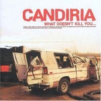 Candiria - What Doesn't Kill You...