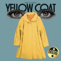 Matt Costa - Yellow Coat (Deluxe)