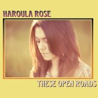 Haroula Rose - These Open Roads