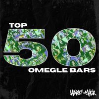 Harry Mack - Top 50 Omegle Bars, Vol. 2