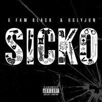 G FAM BLACK & UGLYJON - SICKO