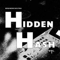 Brainorchestra - Hidden Hash Vol. 1