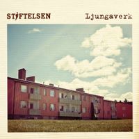 Stiftelsen - Ljungaverk
