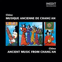 Ensemble Du Conservatoire Sup&eacute;rieur De Xian (Chang'An) - Chine: Musique ancienne de Chang'an