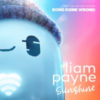 Liam Payne - Sunshine (From the Motion Picture &ldquo;Ron's Gone Wrong&rdquo;)