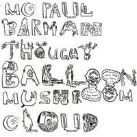 MC Paul Barman - Thought Balloon Mushroom Cloud