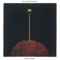 Yasushi Yoshida - Heavenly Me Last Days
