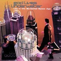 God Lives Underwater - Life in the So-Called Space Age