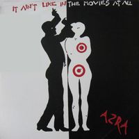 Azra - It Ain't Like in the Movies At All