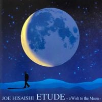 久石譲 [Joe Hisaishi] - ETUDE ~a Wish to the Moon~