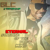 GLC - Eternal Sunshine of the Pimpin' Mind