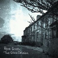 Pete Green - The Glass Delusion