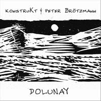 Konstrukt & Peter Br&ouml;tzmann - Dolunay