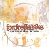 Fordirelifesake - Breathing in Is Only Half the Function