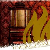 Fordirelifesake - Dance.Pretend.Forget.Defend