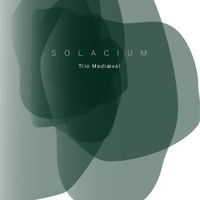 Trio Medi&aelig;val - Solacium