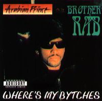 Arabian Prince - Where's My Bytches
