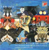 谭盾 [Tan Dun] - Marco Polo: An Opera Within an Opera