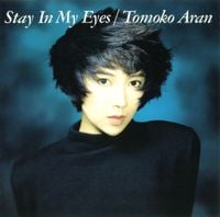 亜蘭知子 [Tomoko Aran] - Stay In My Eyes