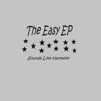 Sounds Like Harmony - The Easy Ep