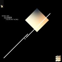 Maxim Lany - Closer (You're Not Alone)
