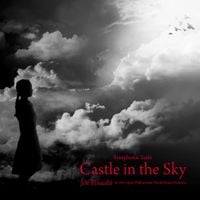久石譲 [Joe Hisaishi] - Symphonic Suite "Castle In The Sky"