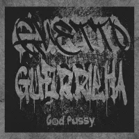 God Pussy - Guetto Guerrilha