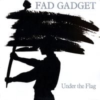 Fad Gadget - Under the Flag