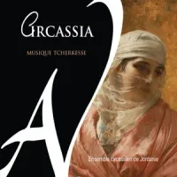 Ensemble Circassien De Jordanie - Circassia: Musique Tcherkesse