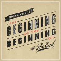 Friska Viljor - The Beginning of the Beginning of the End