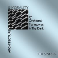 Orchestral Manoeuvres in the Dark - Architecture & Morality - The Singles