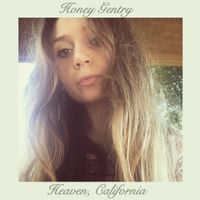Honey Gentry - Heaven, California