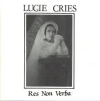 Lucie Cries - Res non verba