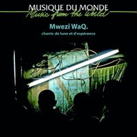 Mwezi WaQ. - Chants de lune et d'esp&eacute;rance