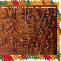 Gamelan Sekar Jaya - American Works for Balinese Gamelan Orchestra