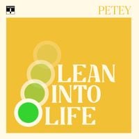Petey USA - Lean Into Life