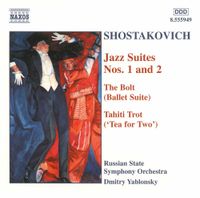 Russian State Symphony Orchestra / Dmitry Yablonsky - Shostakovich: Jazz Suites Nos. 1 and 2; The Bolt (Ballet Suite); Tahiti Trot ("Tea for Two")