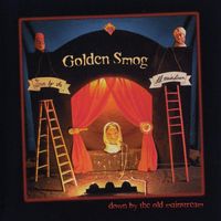 Golden Smog - Down by the Old Mainstream